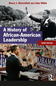 Title: A History of African-American Leadership / Edition 3, Author: John White