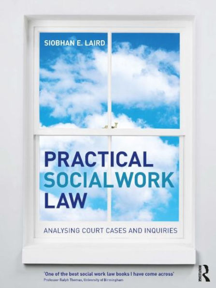 Practical Social Work Law: Analysing Court Cases and Inquiries