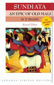Title: Sundiata an Epic of Old Mali / Edition 2, Author: D T Niane