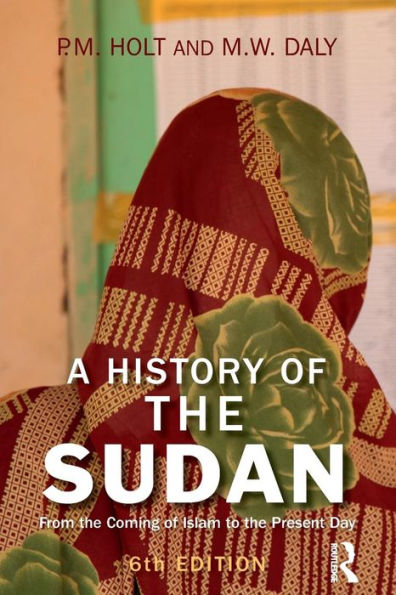 A History of the Sudan: From the Coming of Islam to the Present Day / Edition 6