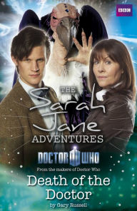 Title: Sarah Jane Adventures: Death of the Doctor, Author: Gary Russell