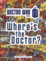 Title: Doctor Who: Where's the Doctor?, Author: Jamie Smart