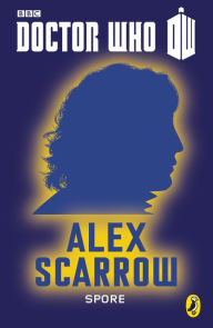 Title: Doctor Who: Spore: Eighth Doctor, Author: Alex Scarrow