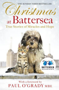 Title: Christmas at Battersea: True Stories of Miracles and Hope, Author: Battersea Dogs & Cats Home