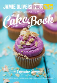 Title: Jamie's Food Tube: The Cake Book, Author: Cupcake Jemma