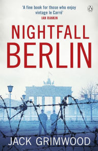 Title: Nightfall Berlin: 'For those who enjoy vintage Le Carre' Ian Rankin, Author: Jack Grimwood