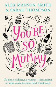 Title: You're So Mummy, Author: Alex Manson-Smith