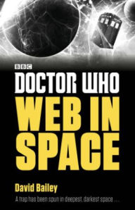 Title: Doctor Who: Web in Space, Author: Dave Bailey