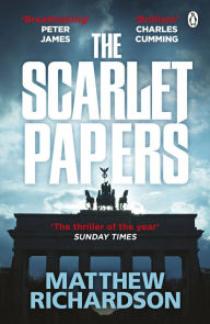 Books online download free mp3 The Scarlet Papers: The explosive new thriller perfect for fans of Robert Harris 9781405924849 by Matthew Richardson CHM