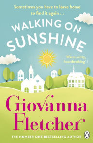 Title: Walking on Sunshine: The heartwarming and uplifting Sunday Times bestseller, Author: Giovanna Fletcher