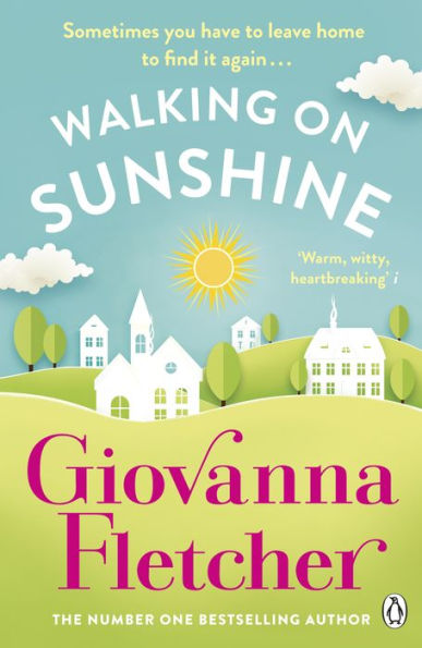 Walking on Sunshine: The heartwarming and uplifting Sunday Times bestseller