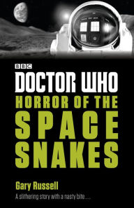 Title: Doctor Who: Horror of the Space Snakes, Author: Gary Russell