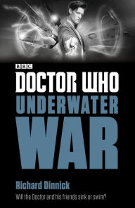 Title: Doctor Who: Underwater War, Author: Richard Dinnick
