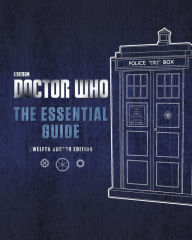 Title: Doctor Who: The Essential Guide Revised 12th Doctor Edition, Author: Penguin UK