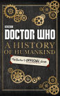 Doctor Who: A History of Humankind: The Doctor's Official Guide