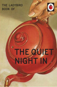 Title: The Ladybird Book of The Quiet Night In, Author: Jason Hazeley