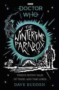 The Wintertime Paradox:: Festive stories from the World of Doctor Who