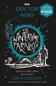 Title: The Wintertime Paradox: Festive Stories from the World of Doctor Who, Author: Dave Rudden