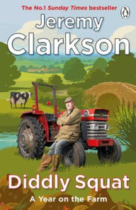 Title: Diddly Squat: The No 1 Sunday Times Bestseller, Author: Jeremy Clarkson