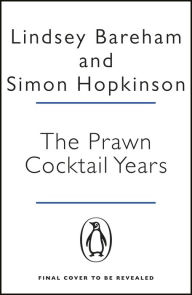 Title: The Prawn Cocktail Years, Author: Lindsey Bareham