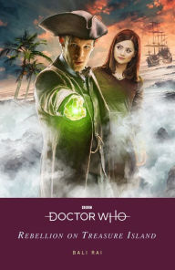 Books to free download Doctor Who: Rebellion on Treasure Island  9781405952347 in English by Bali Rai, Doctor Who