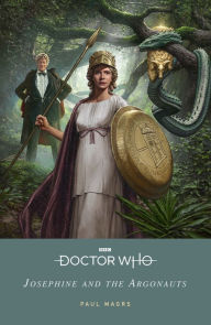 Free downloadable ebooks for mobile Doctor Who: Josephine and the Argonauts 9781405956932 by Paul Magrs, Doctor Who 