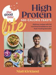 Title: The Good Bite Lite: 500-Calorie feasts, delicious recipes with full nutritional breakdowns and food-tracking barcodes, Author: Niall Kirkland
