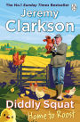 Diddly Squat: Home to Roost: From Sunday Times bestselling author and Grand Tour presenter