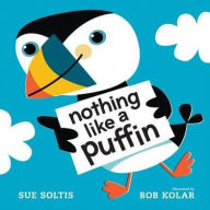 Title: Nothing Like a Puffin, Author: Sue Soltis