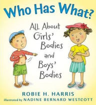 Title: Who Has What?: All about Girls' Bodies and Boys' Bodies, Author: Robie H. Harris