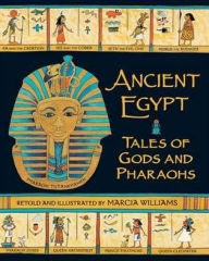 Title: Ancient Egypt: Tales of Gods and Pharaohs, Author: Marcia Williams