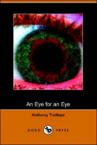 Title: An Eye for an Eye, Author: Anthony Trollope