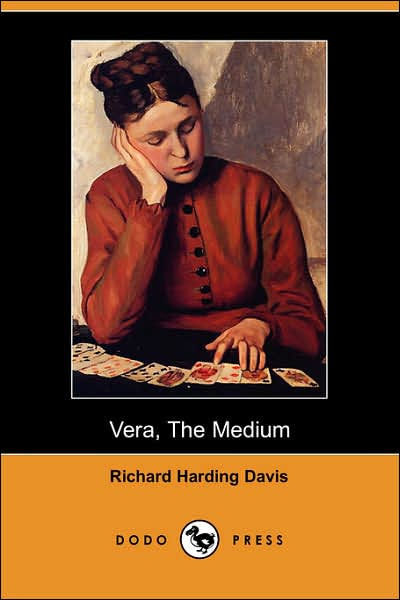 Vera, the Medium by Richard Harding Davis, Paperback | Barnes & Noble®