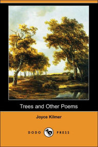 Title: Trees and Other Poems (Dodo Press), Author: Joyce Kilmer