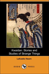 Title: Kwaidan, Author: Lafcadio Hearn