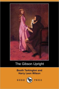 Title: The Gibson Upright, Author: Booth Tarkington