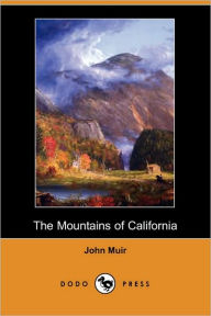 Title: The Mountains of California (Dodo Press), Author: John Muir