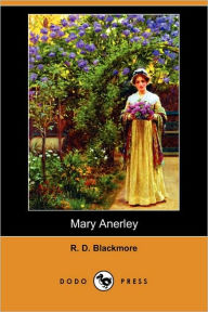 Title: Mary Anerley (Dodo Press), Author: R. D. Blackmore