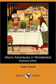 Title: Alice's Adventures in Wonderland (Illustrated Edition) (Dodo Press), Author: Lewis Carroll