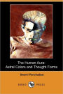 The Human Aura: Astral Colors and Thought Forms (Dodo Press)