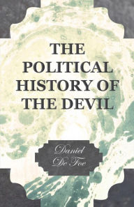 Title: The Political History of the Devil, Author: Daniel Defoe