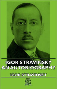 Igor Stravinsky - An Autobiography