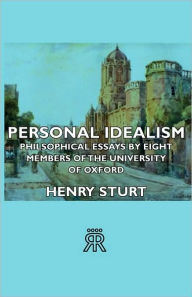 Title: Personal Idealism - Philsophical Essays by Eight Members of the University of Oxford, Author: Henry Sturt