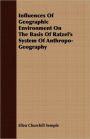 Influences of Geographic Environment on the Basis of Ratzel's System of Anthropo-Geography