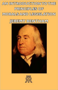 Title: An Introduction To The Principles Of Morals And Legislation, Author: Jeremy Bentham