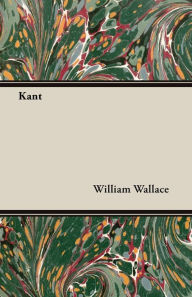 Title: Kant, Author: William Wallace