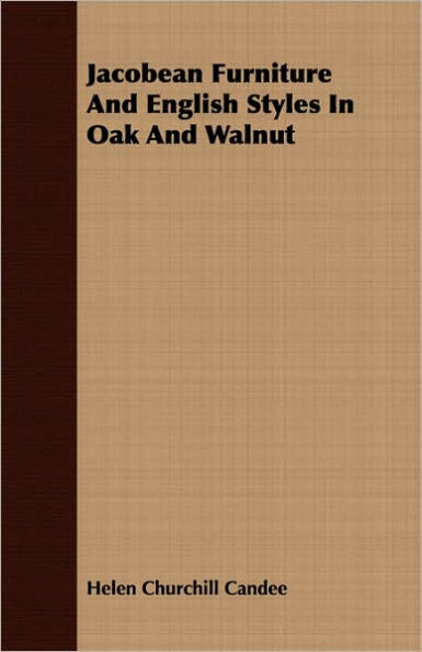 Jacobean Furniture and English Styles Oak Walnut