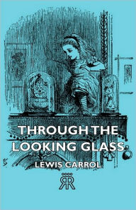 Title: Through the Looking Glass, Author: Lewis Carroll