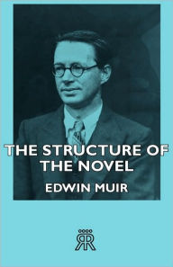 Title: The Structure of the Novel, Author: Edwin Muir