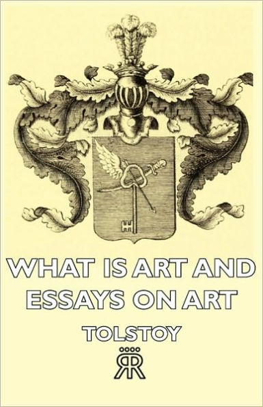 What Is Art and Essays on Art